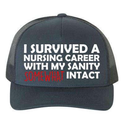 I Survived A Nursing Career With My Sanity Somewhat Intact Yupoong Adult 5-Panel Trucker Hat