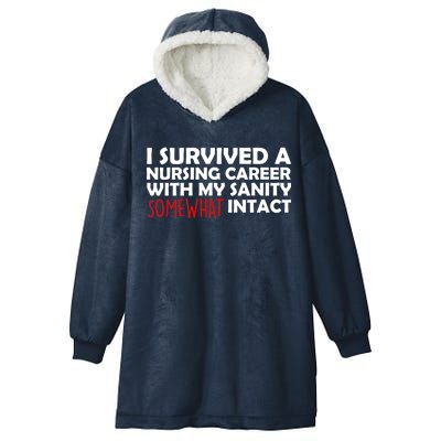 I Survived A Nursing Career With My Sanity Somewhat Intact Hooded Wearable Blanket