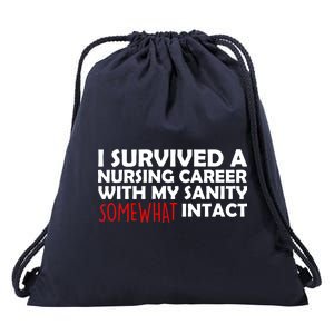 I Survived A Nursing Career With My Sanity Somewhat Intact Drawstring Bag