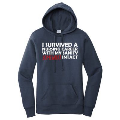 I Survived A Nursing Career With My Sanity Somewhat Intact Women's Pullover Hoodie