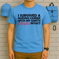 I Survived A Nursing Career With My Sanity Somewhat Intact T-Shirt