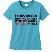 I Survived A Nursing Career With My Sanity Somewhat Intact Womens T-Shirt