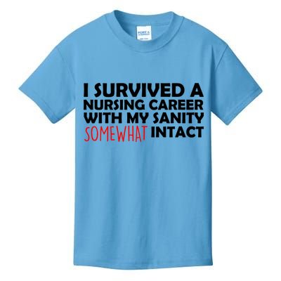 I Survived A Nursing Career With My Sanity Somewhat Intact Kids T-Shirt