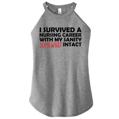 I Survived A Nursing Career With My Sanity Somewhat Intact Women's Perfect Tri Rocker Tank