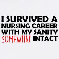 I Survived A Nursing Career With My Sanity Somewhat Intact Garment-Dyed Sweatshirt