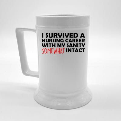 I Survived A Nursing Career With My Sanity Somewhat Intact Beer Stein