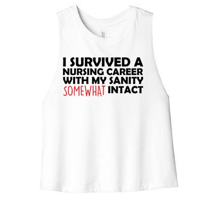 I Survived A Nursing Career With My Sanity Somewhat Intact Women's Racerback Cropped Tank