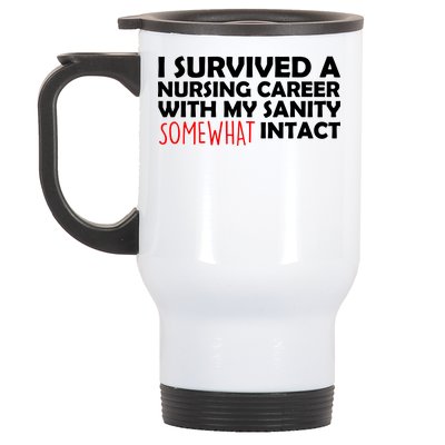 I Survived A Nursing Career With My Sanity Somewhat Intact Stainless Steel Travel Mug