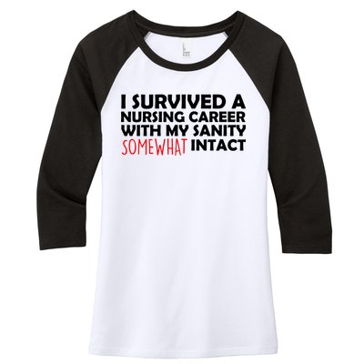 I Survived A Nursing Career With My Sanity Somewhat Intact Women's Tri-Blend 3/4-Sleeve Raglan Shirt