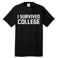 I Survived College Tall T-Shirt