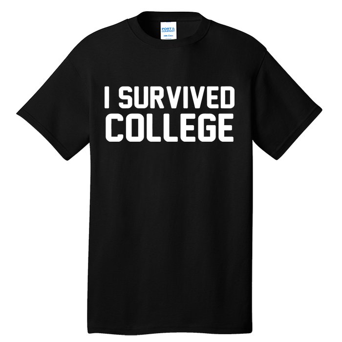 I Survived College Tall T-Shirt