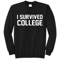 I Survived College Tall Sweatshirt