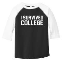 I Survived College Toddler Fine Jersey T-Shirt