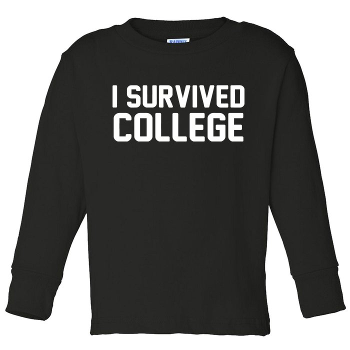 I Survived College Toddler Long Sleeve Shirt