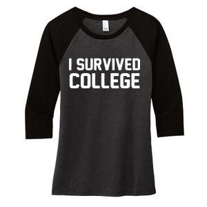 I Survived College Women's Tri-Blend 3/4-Sleeve Raglan Shirt