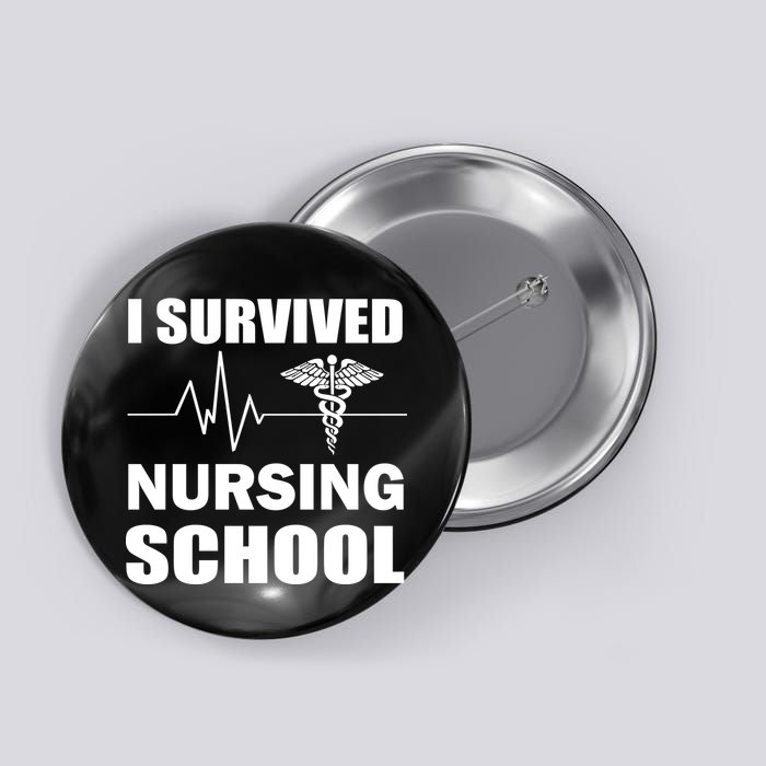I Survived Nursing School Button