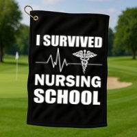 I Survived Nursing School Golf Towel