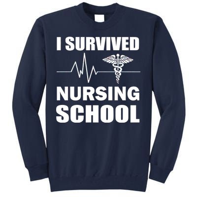 I Survived Nursing School Tall Sweatshirt