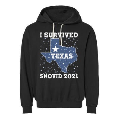 I Survived Snovid 2021Texas Snowstorm Garment-Dyed Fleece Hoodie