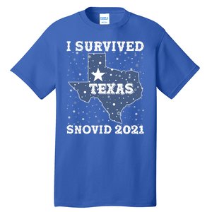 I Survived Snovid 2021Texas Snowstorm Tall T-Shirt