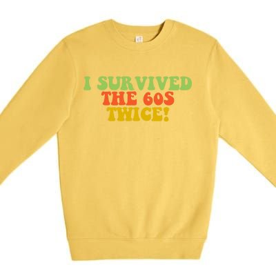 I Survived The 60s Twice Premium Crewneck Sweatshirt