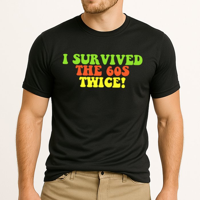 I Survived The 60s Twice Performance Shirt
