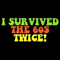 I Survived The 60s Twice Performance Shirt