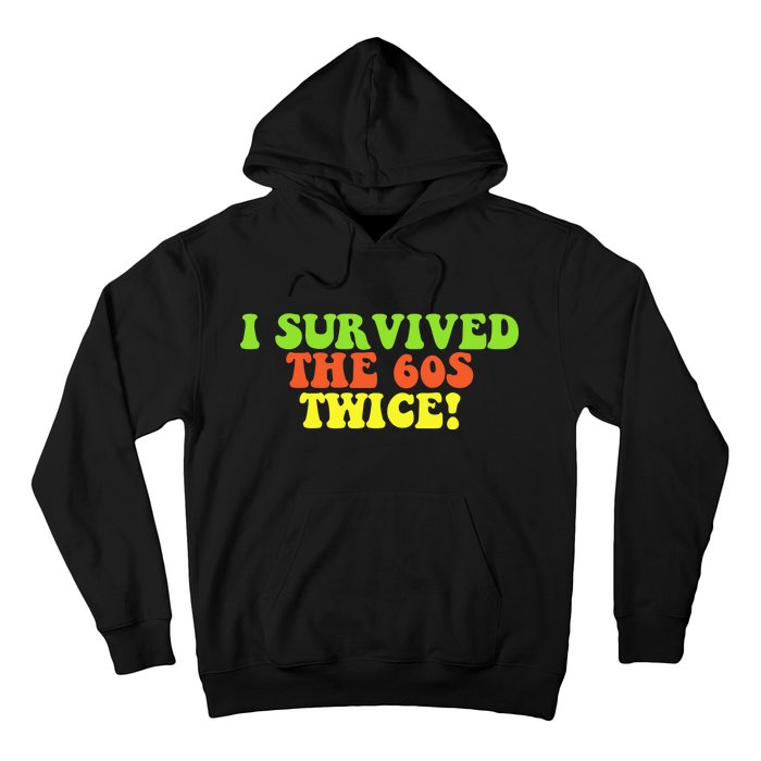 I Survived The 60s Twice Hoodie