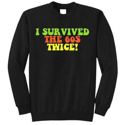 I Survived The 60s Twice Sweatshirt