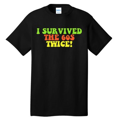 I Survived The 60s Twice Tall T-Shirt