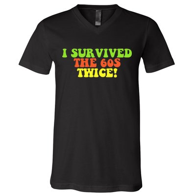 I Survived The 60s Twice V-Neck T-Shirt