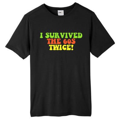 I Survived The 60s Twice Tall Fusion ChromaSoft Performance T-Shirt