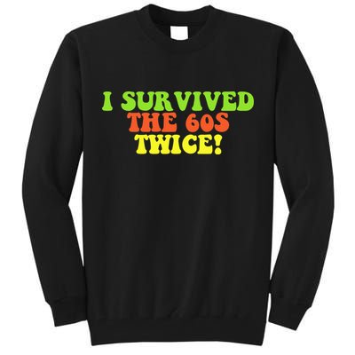 I Survived The 60s Twice Tall Sweatshirt