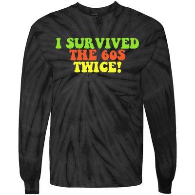 I Survived The 60s Twice Tie-Dye Long Sleeve Shirt