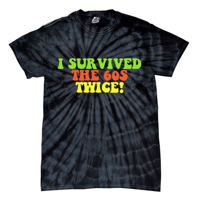 I Survived The 60s Twice Tie-Dye T-Shirt
