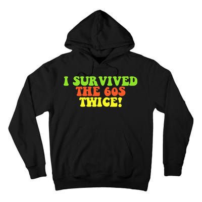 I Survived The 60s Twice Tall Hoodie