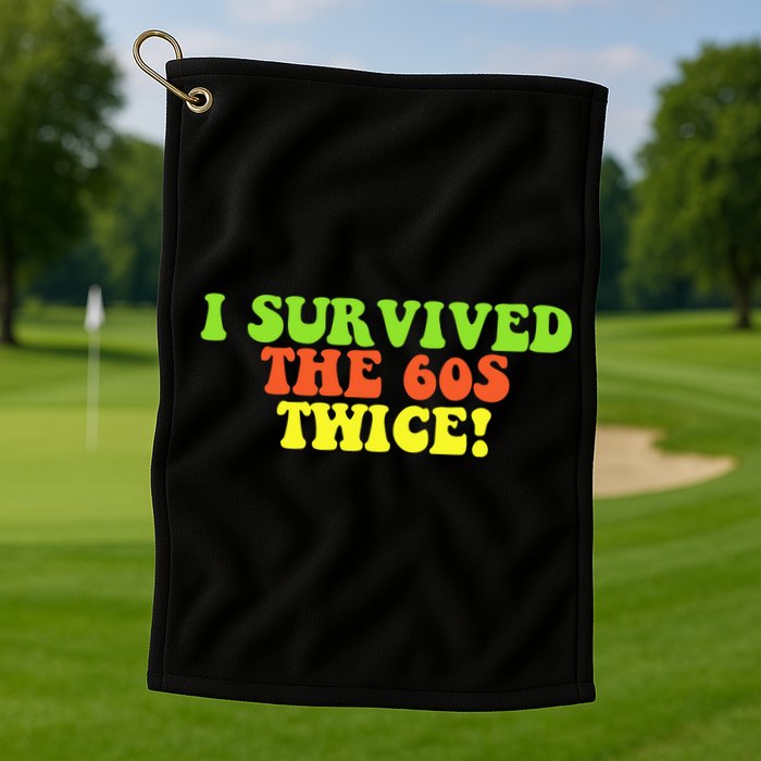 I Survived The 60s Twice Golf Towel