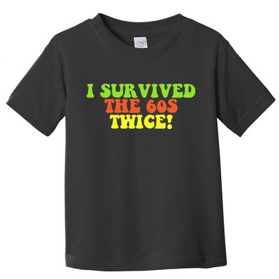 I Survived The 60s Twice Toddler T-Shirt