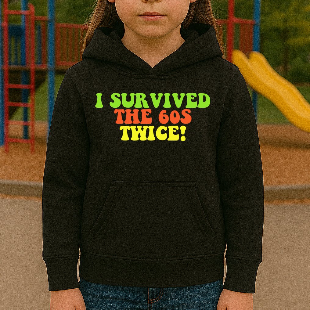 I Survived The 60s Twice Kids Hoodie