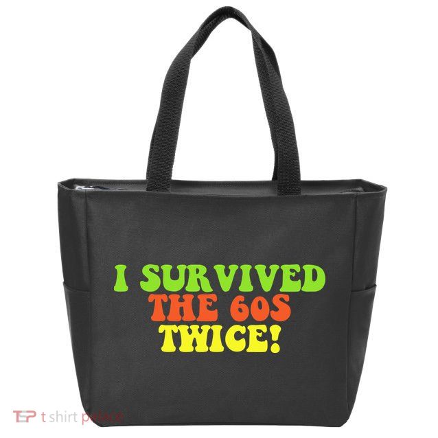 I Survived The 60s Twice Zip Tote Bag
