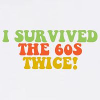 I Survived The 60s Twice Garment-Dyed Sweatshirt