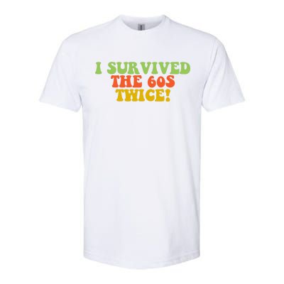 I Survived The 60s Twice Softstyle CVC T-Shirt