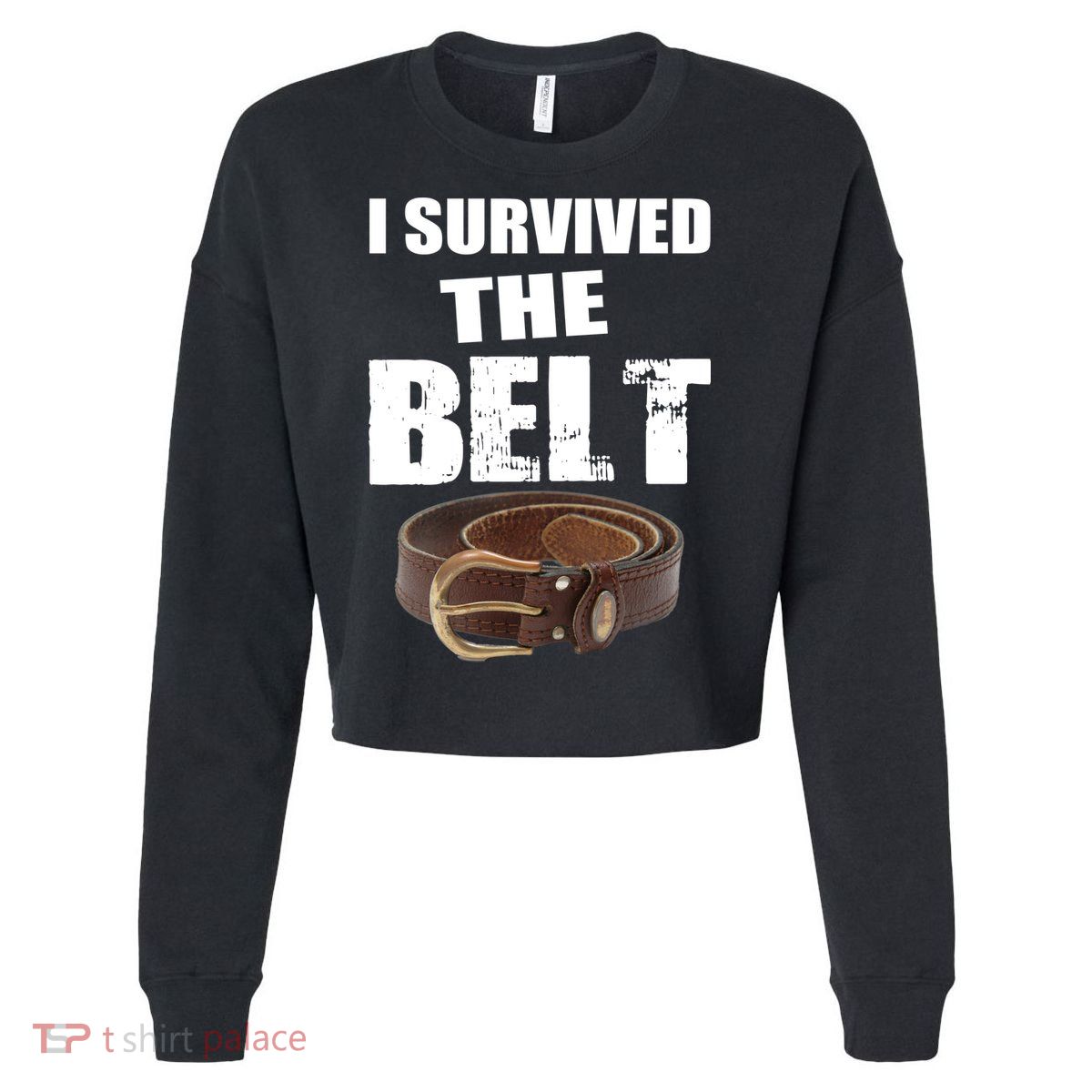 I Survived The Belt Cropped Pullover Crew