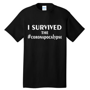 I Survived The Coronapocalypse Tall T-Shirt