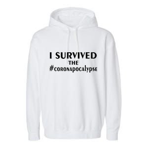 I Survived The Coronapocalypse Garment-Dyed Fleece Hoodie