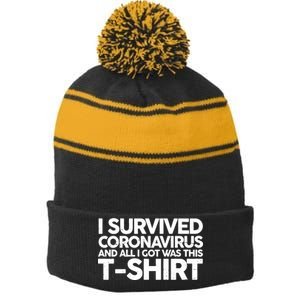 I Survived the Coronavirus and All I Got Was This Stripe Pom Pom Beanie