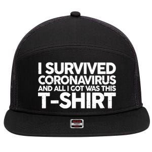 I Survived the Coronavirus and All I Got Was This 7 Panel Mesh Trucker Snapback Hat