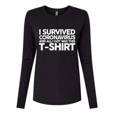 I Survived the Coronavirus and All I Got Was This Womens Cotton Relaxed Long Sleeve T-Shirt