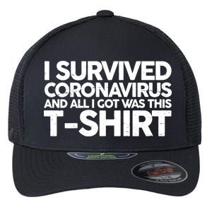 I Survived the Coronavirus and All I Got Was This Flexfit Unipanel Trucker Cap