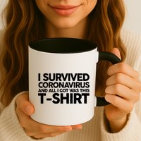 I Survived the Coronavirus and All I Got Was This Mug
